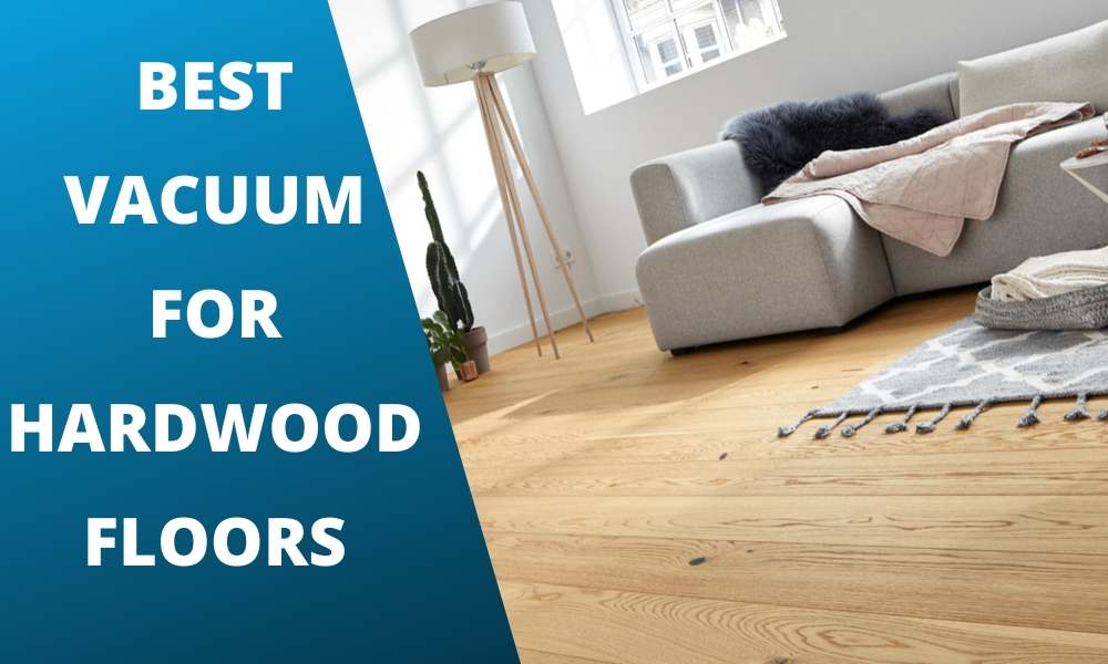 vacuum for hardwood floors